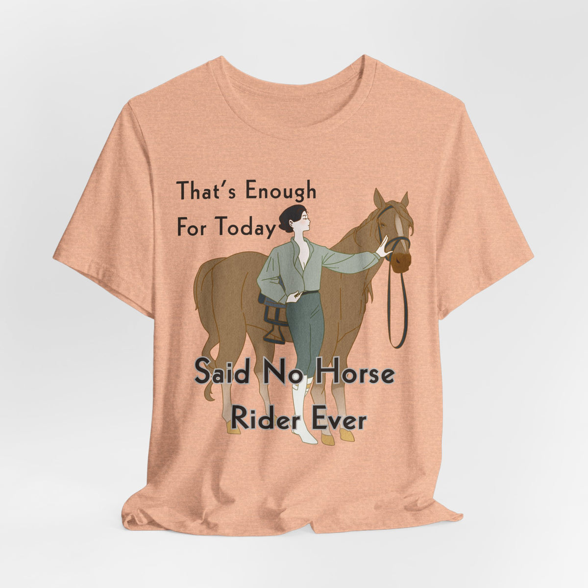 That's Enough for Today Horse T-Shirt – view 17