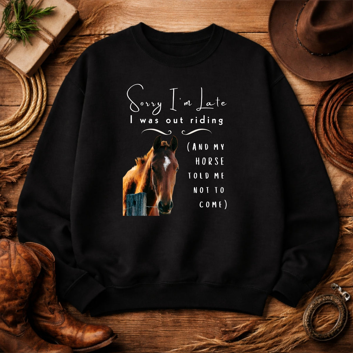 Sorry I'm Late Horse Riding Sweatshirt