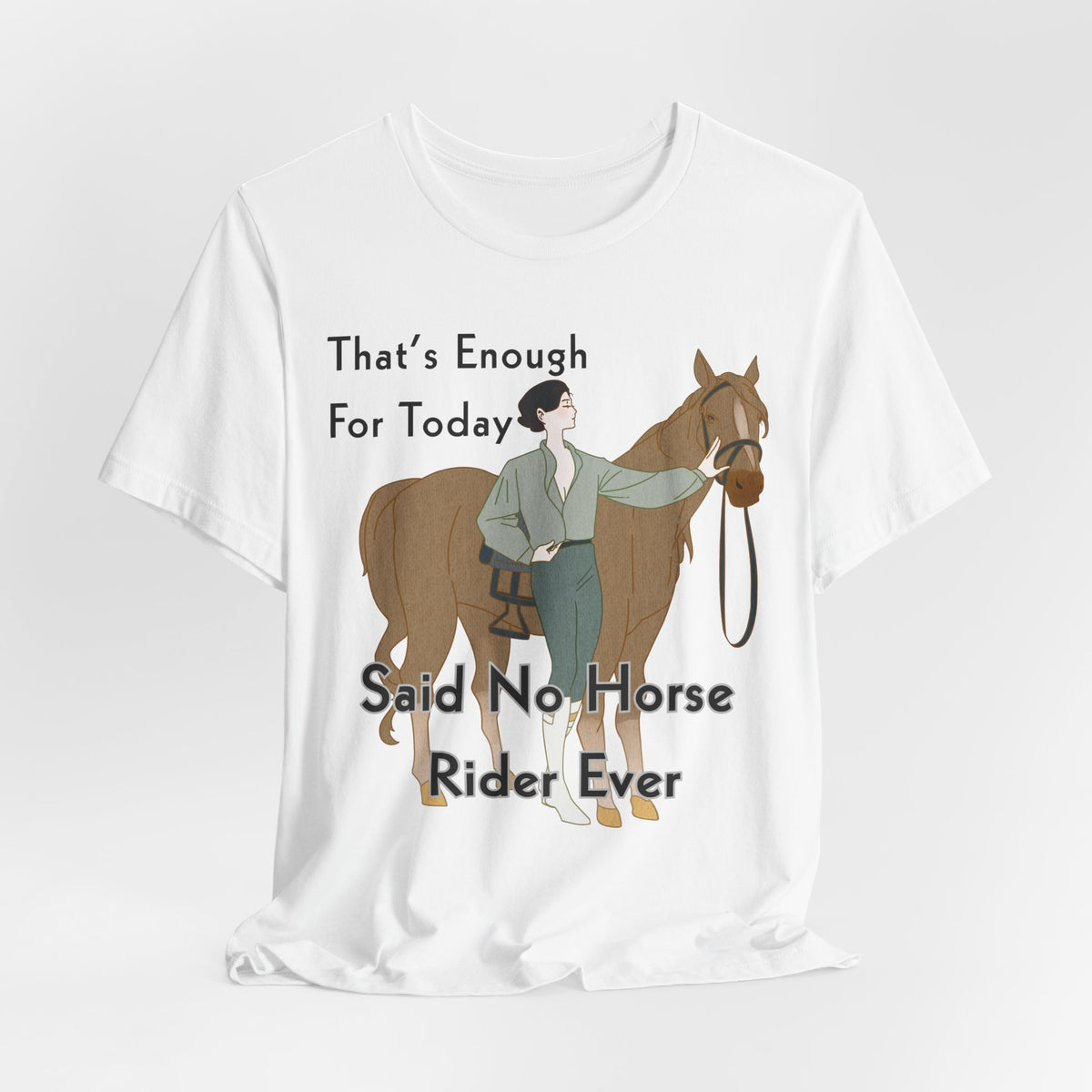 That's Enough for Today Horse T-Shirt – view 6