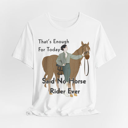 That's Enough for Today Horse T-Shirt – view 6