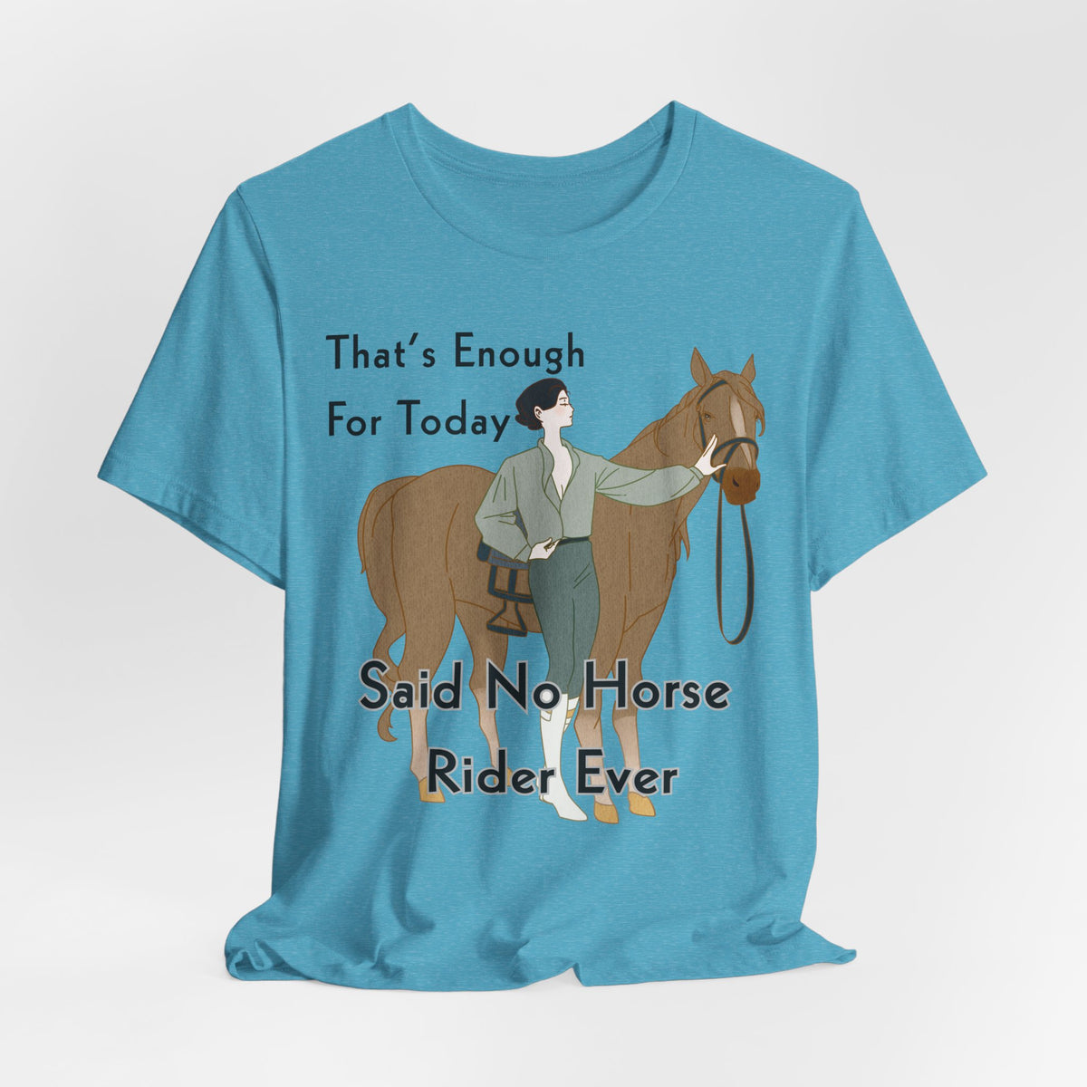 That's Enough for Today Horse T-Shirt – view 13