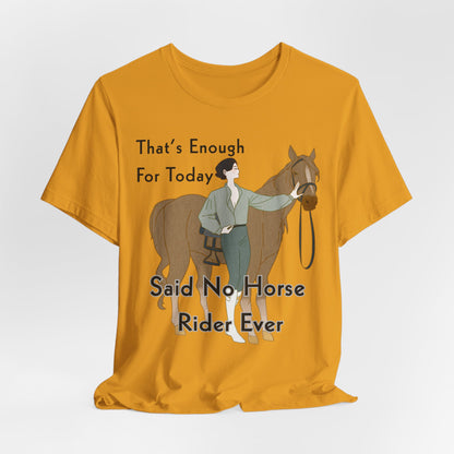 That's Enough for Today Horse T-Shirt – view 10