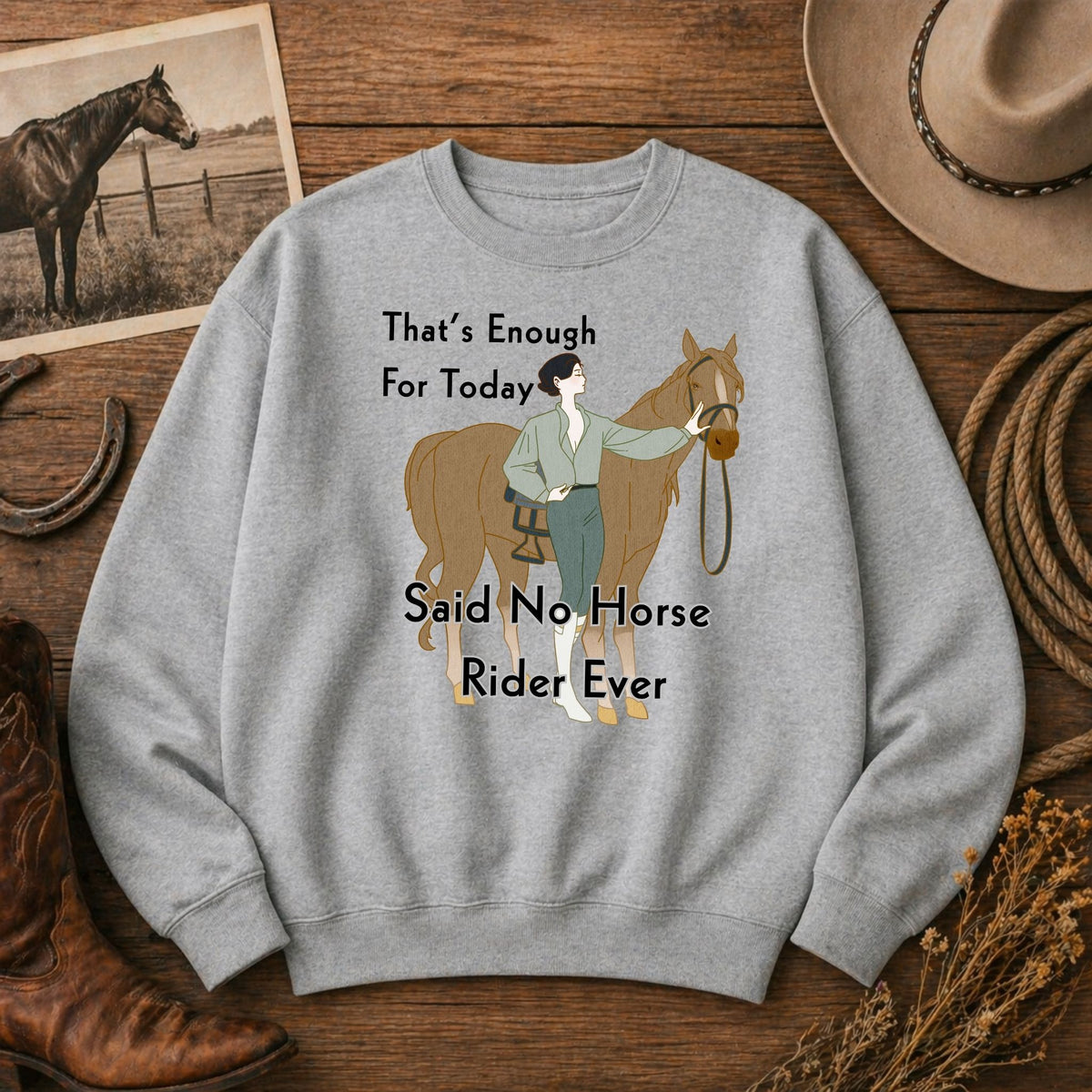 That's Enough for Today Horse Sweatshirt – view 6