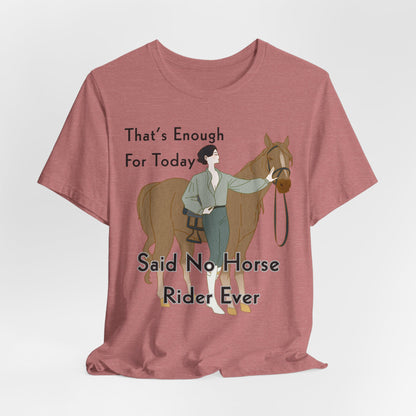 That's Enough for Today Horse T-Shirt – view 8