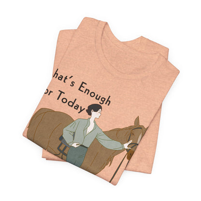 That's Enough for Today Horse T-Shirt – view 9