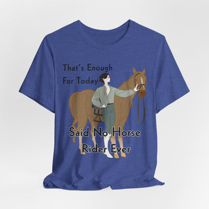 That's Enough for Today Horse T-Shirt – view 11