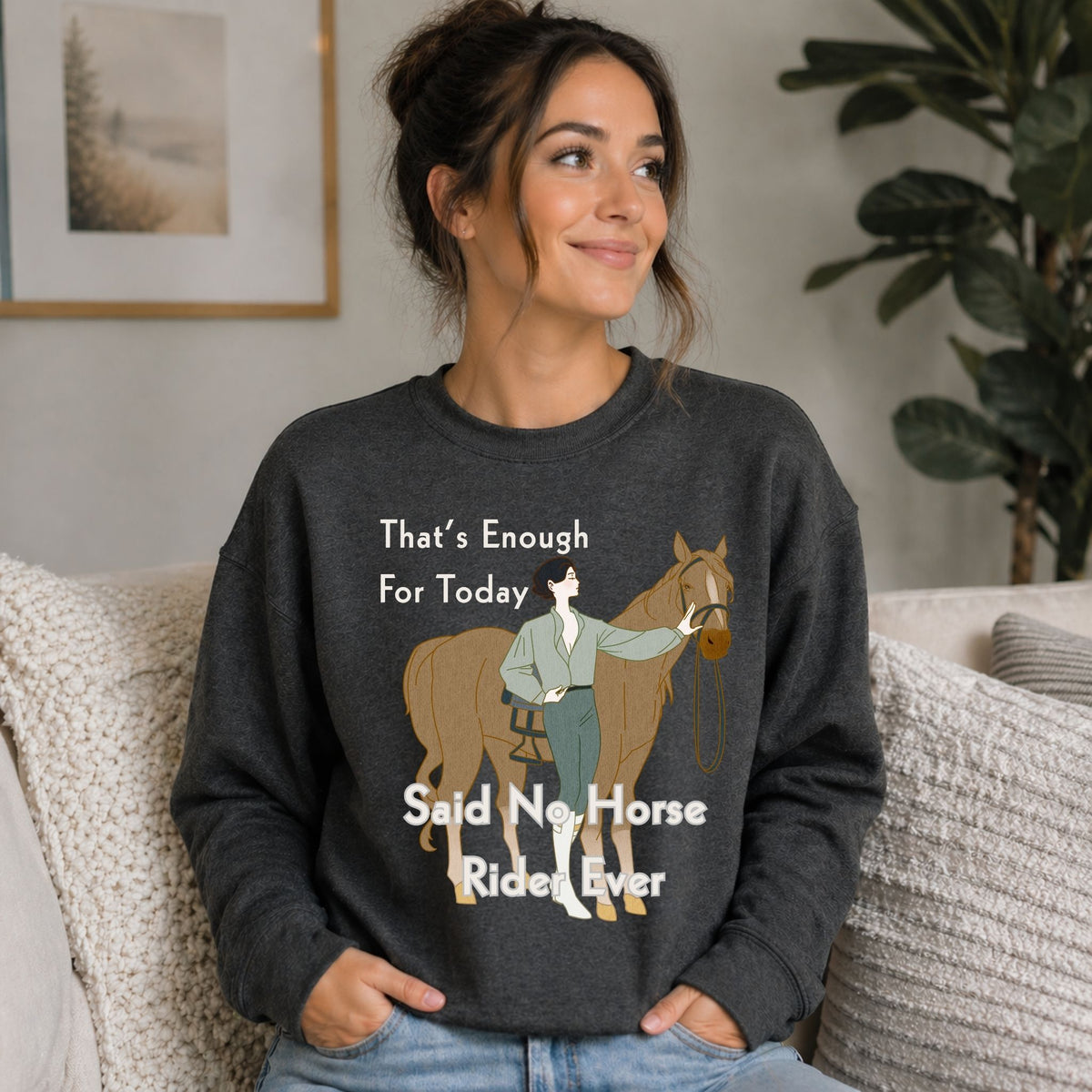 That's Enough for Today Horse Sweatshirt – view 9